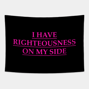 I have righteousness on my side Tapestry