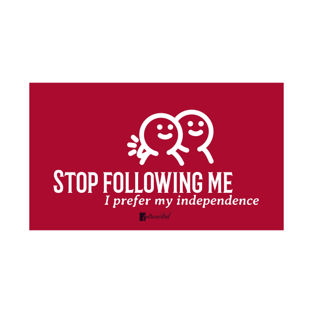 Stop Following Me by StealthMode