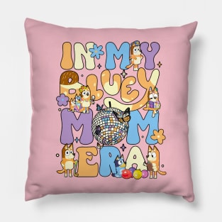 In my bluey mom era Pillow