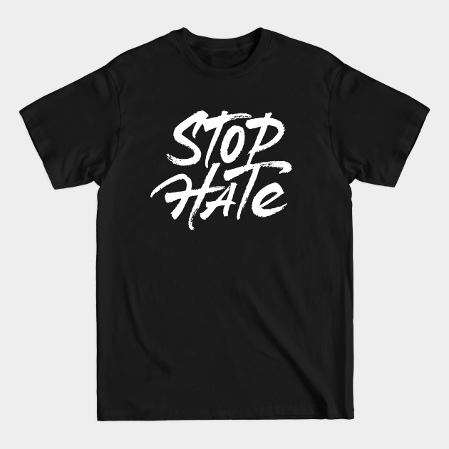 Discover Stop Hate - Stop Hate - T-Shirt