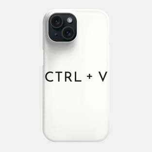 copy paste ctrl v paste Phone Case