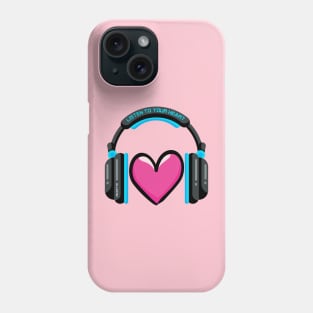 Listen To Your Heart Phone Case