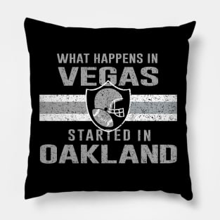 What Happens in Vegas Started In Oakland - Football Tee For Fans Pillow