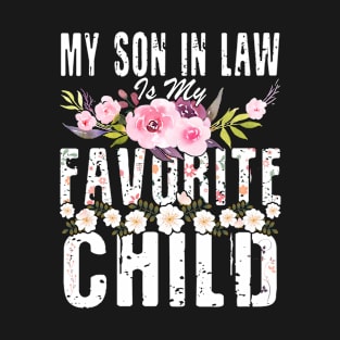 My Son-In-Law Is My Favorite Child For Mother-In-Law T-Shirt