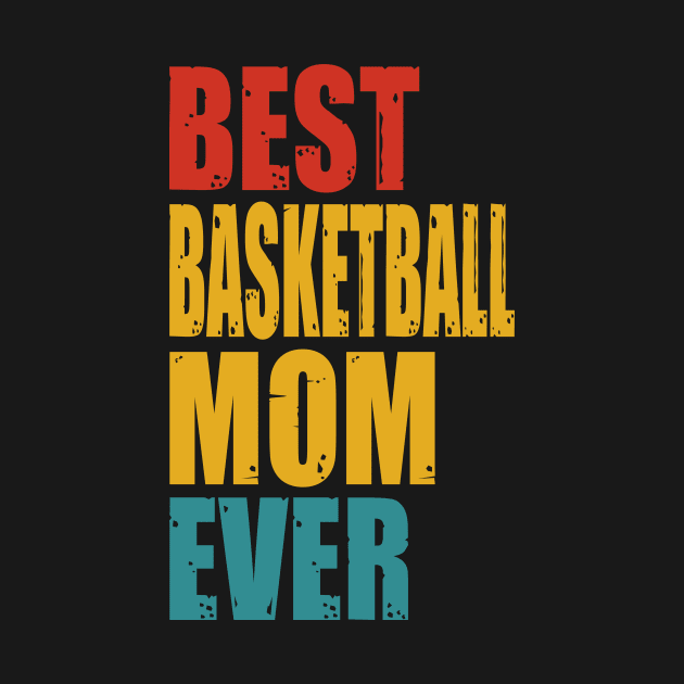 Vintage Best Basketball Mom Ever T-shirt by garrettbud6