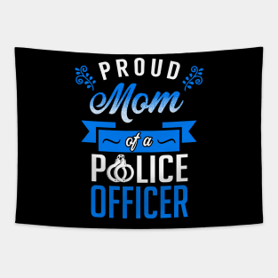 Proud Mom of a Police Officer Tapestry