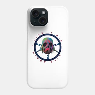 I Live, I Die. I Live Again Phone Case