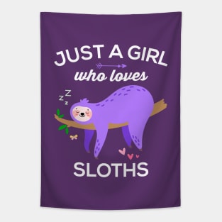 Cute and Funny Just a Girl Who Loves Sloths Tapestry