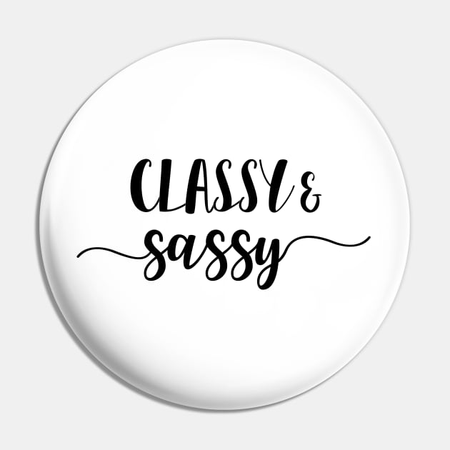 Classy & Sassy Pin by beakraus