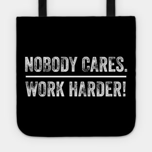 Nobody Cares Work Harder Motivational Fitness Workout Gym Tote