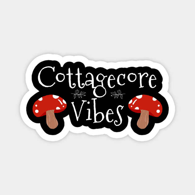 Cottagecore Vibe Magnet by BethTheKilljoy