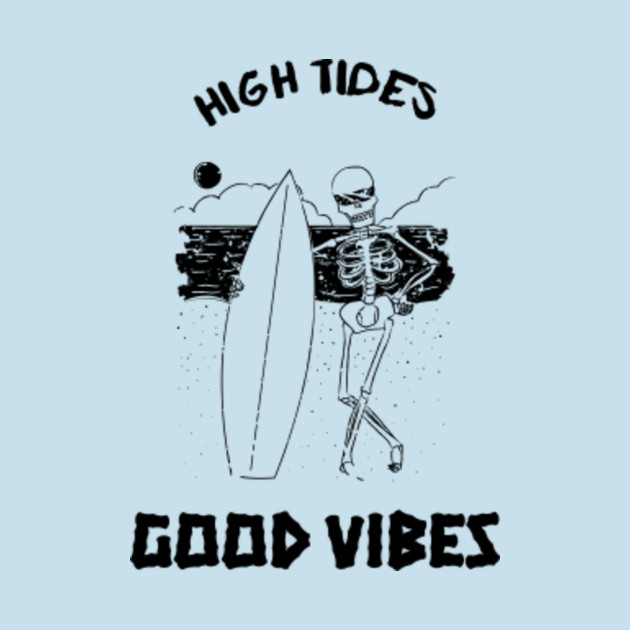 Disover High Tides Good Vibes Shirt Skeleton Surfing - Skeleton - T-Shirt