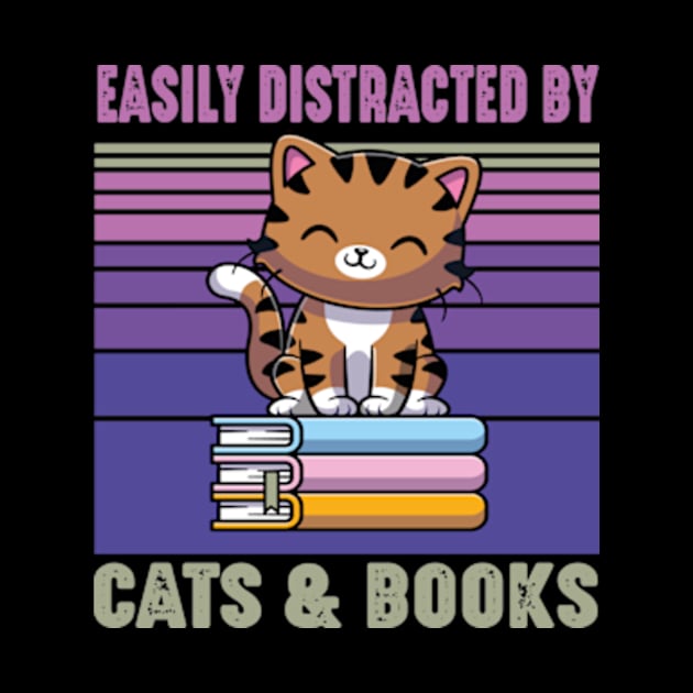 Easily Distracted by Cats and Books Funny Cat Lover by David Brown