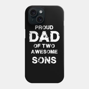 Proud Dad Of Two Awesome Sons Father's Day Gift Papa Phone Case