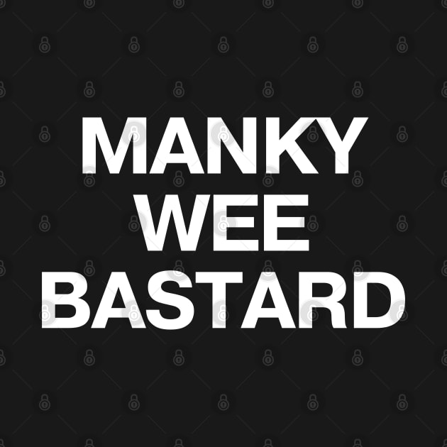 MANKY WEE BASTARD by TheBestWords