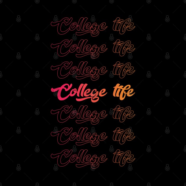 College Life Cool Style Funny by DarkTee.xyz