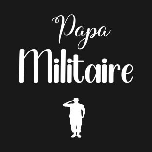 Papa militaire T-Shirt