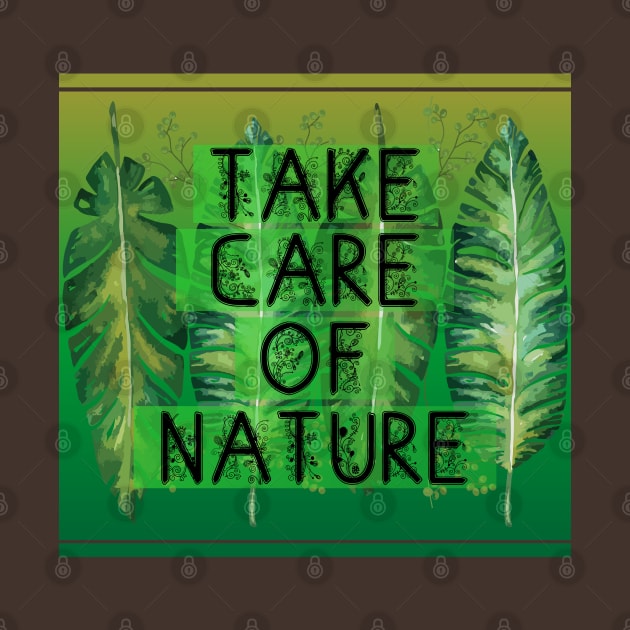 Take care of nature by Roqson