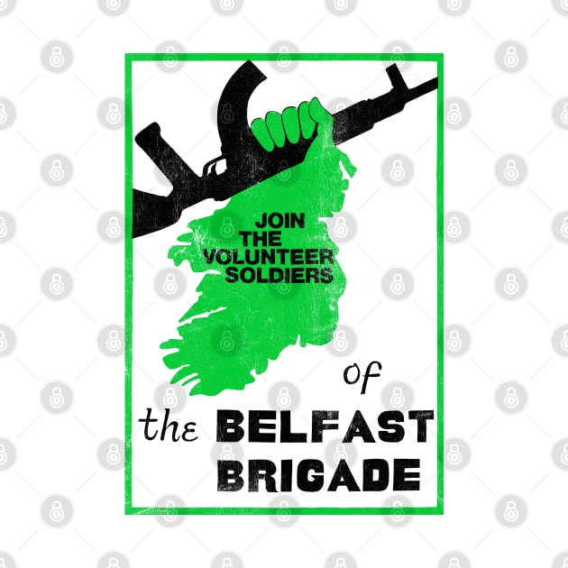 Belfast Brigade  - Provo Poster Design by feck!