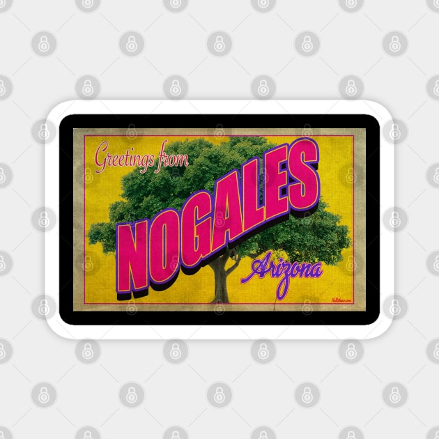 Greetings from Nogales, Arizona Magnet by Nuttshaw Studios
