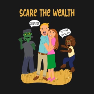 Scare the Wealth T-Shirt