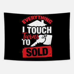 Everything I Touch Turns To Sold Realtor Gift Tapestry