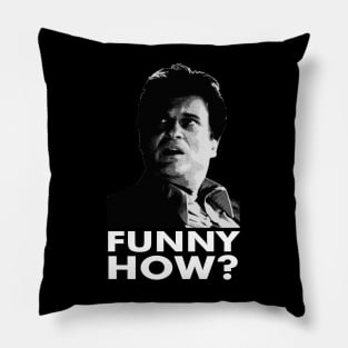 Funny How? Goodfellas Pillow