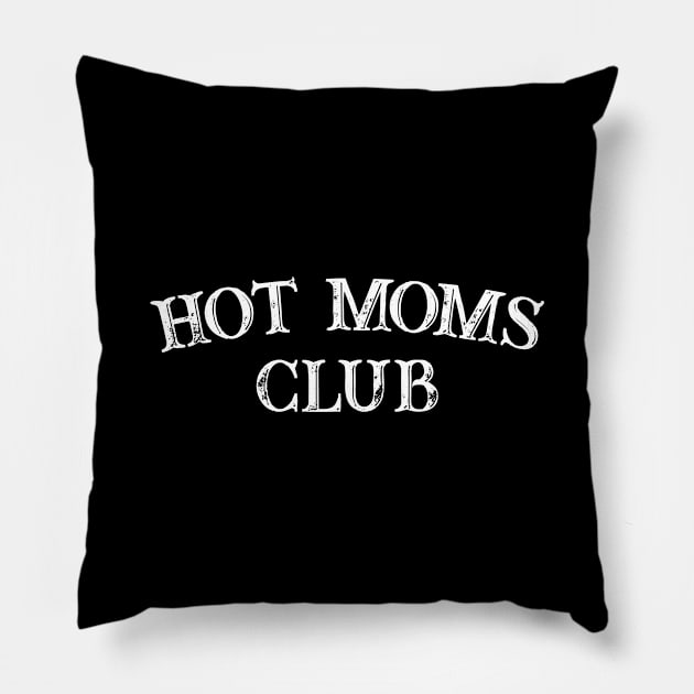 Hot Moms Club Pillow by thriftjd