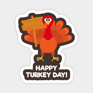 Happy Turkey Day With Turkey Holding a Wooden Plank Magnet