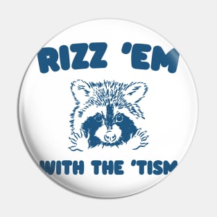 Rizz Em With The Tism Graphic T-Shirt, Retro Unisex Adult T Shirt, Vintage Funny T Shirt, Nostalgia T Shirt, Rizzler Pin