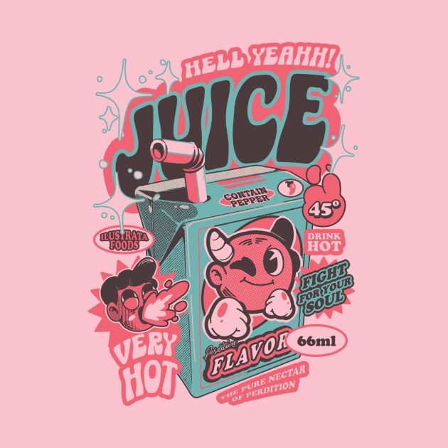 Hell Yeah Juice by Ilustrata
