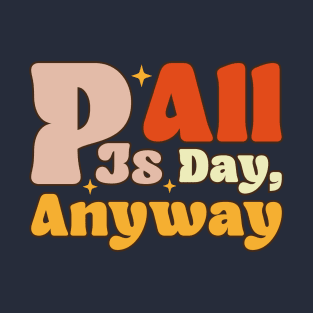 Pjs All Day Anyway T-Shirt