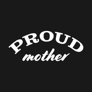 Proud mother T-Shirt