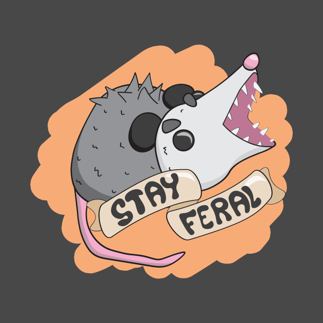 Stay Feral by Actually AJ Art