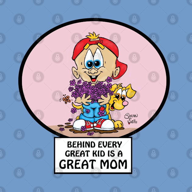 Behind every great kid is a great mom "Fritts Cartoons" by Shean Fritts 