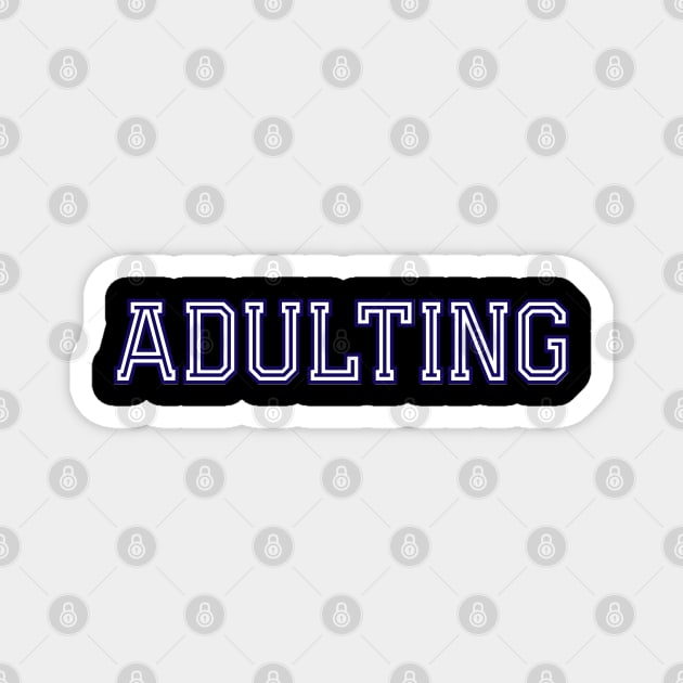 Adulting Magnet by PincGeneral