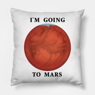 I'm Going To Mars Pillow