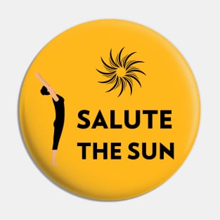 Salute The Sun - Sun Salutation Pin