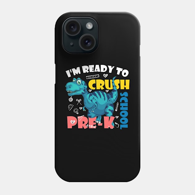 I'm Ready To Crush Pre-K Dinosaur Back To School Phone Case by zerouss