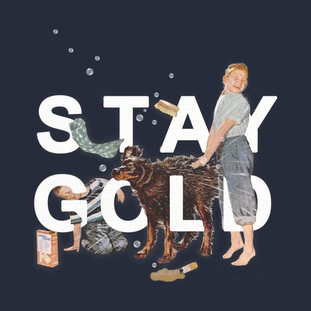 Stay Gold by heatherlandis