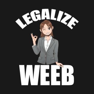 Legalize Weeb T-Shirt