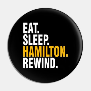 Eat Sleep Hamilton Rewind Broadway Musical Pin