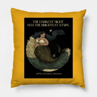 The darkest night has the brightest stars (option with background) Pillow