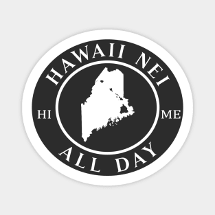 Roots Hawaii and Maine by Hawaii Nei All Day Magnet