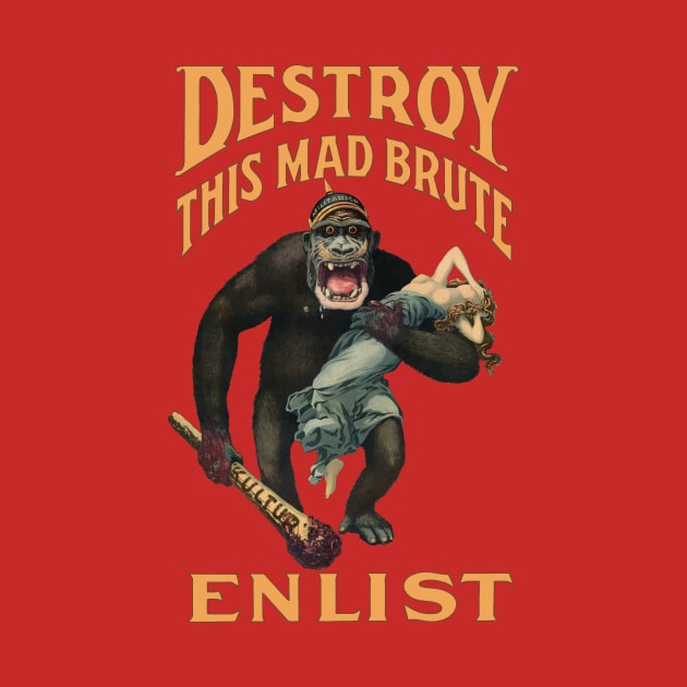 Destroy This Mad Brute - WWI Army Recruiting by warishellstore