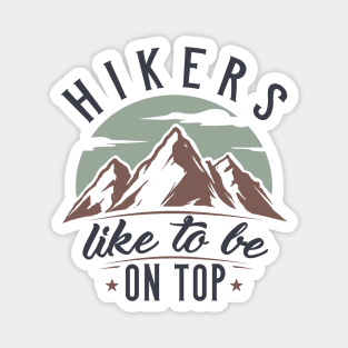 Hikers Like To Be On Top Magnet