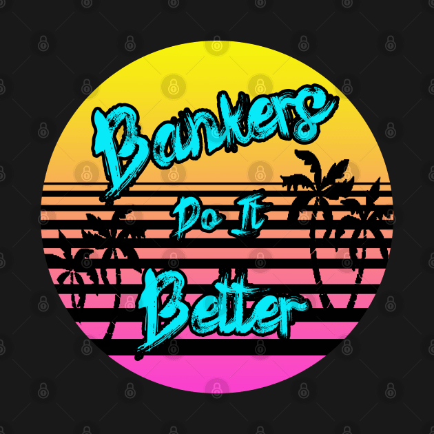 Bankers Do It Better by Black Ice Design