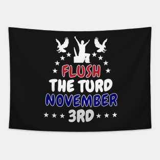 Flush The Turd November 3rd Tapestry