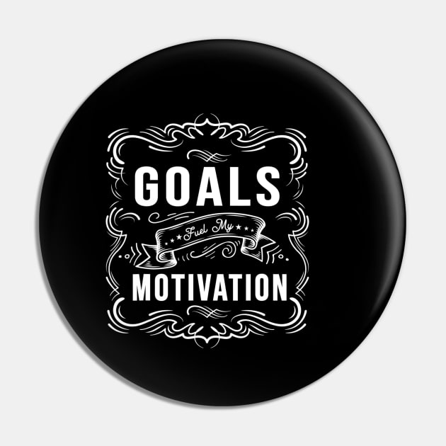Motivational Quote saying Goals Fuel My Motivation Pin by jordanfaulkner02