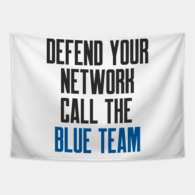 Cybersecurity Defend Your Network Call The Blue Team Tapestry by FSEstyle